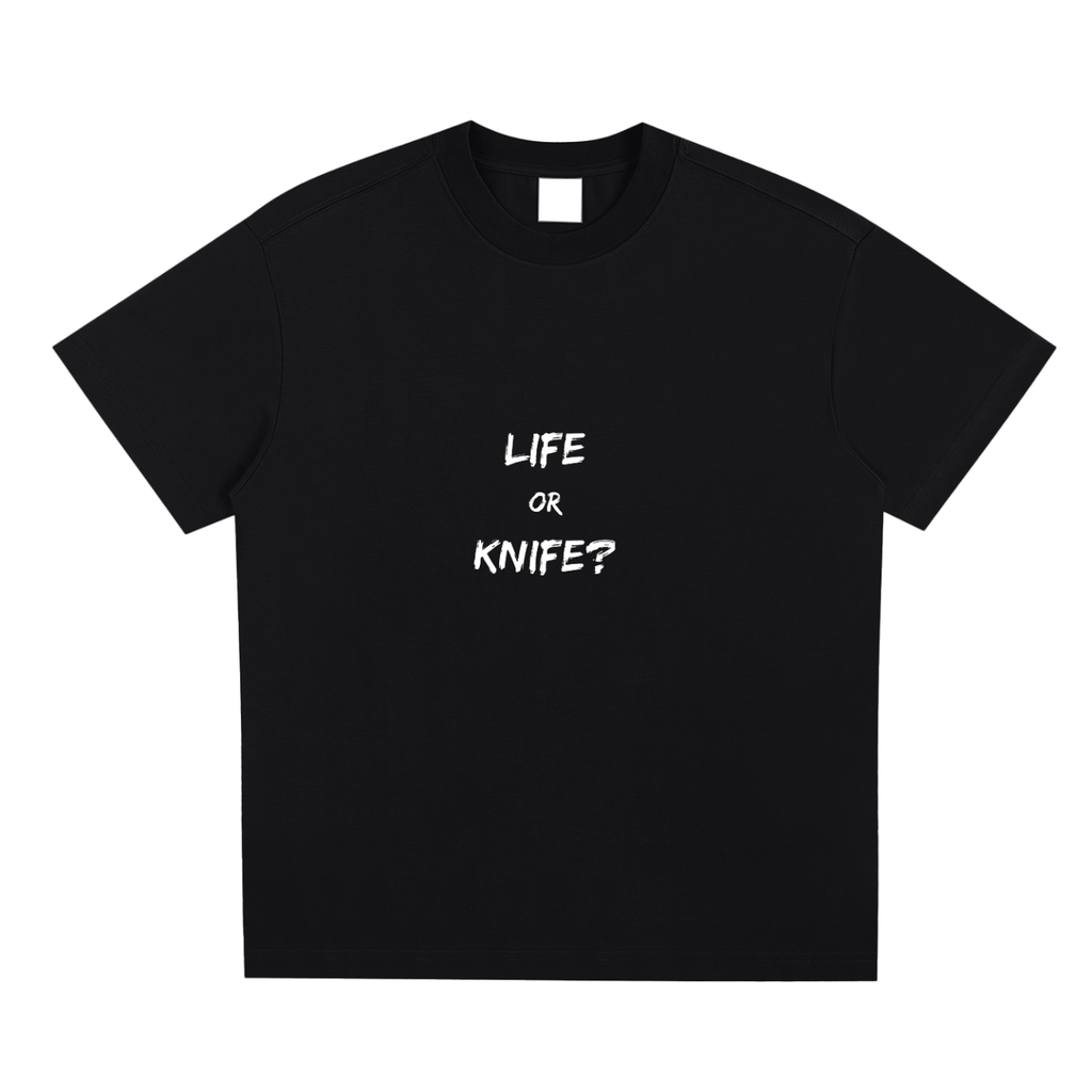 Black t-shirt with 'LIFE OR KNIFE?'